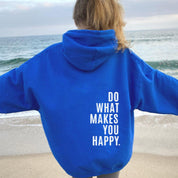 Hoodie “Do What Makes You Happy” | Unisex Hoodie met Quote