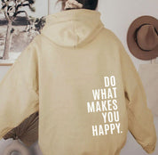 Hoodie “Do What Makes You Happy” | Unisex Hoodie met Quote