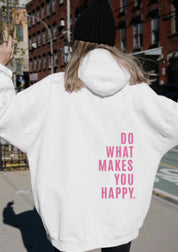 Hoodie “Do What Makes You Happy” | Unisex Hoodie met Quote